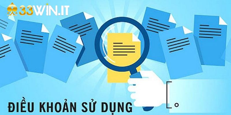 Các quy định điều khoản dịch vụ 33Win cần biết